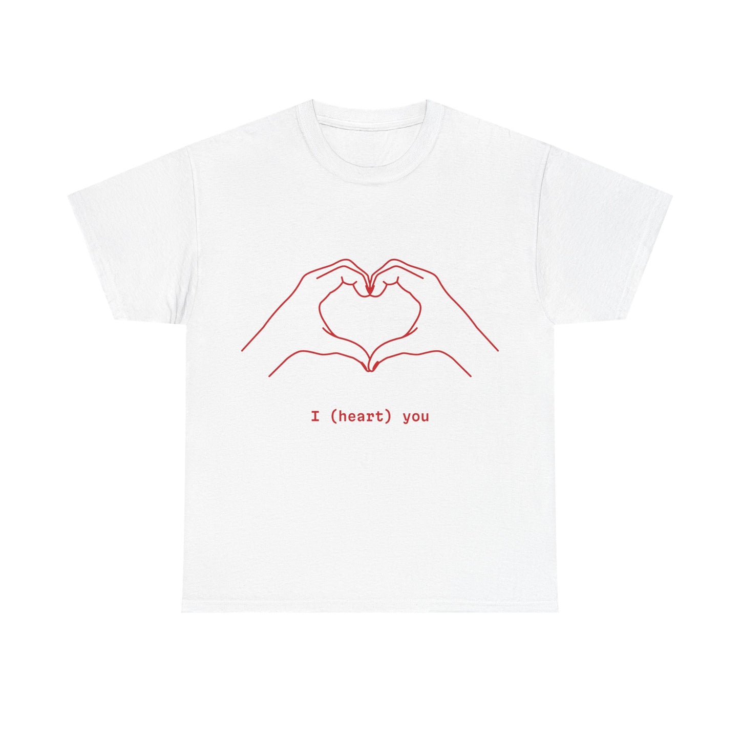 I ❤️ You – Unisex T-Shirt