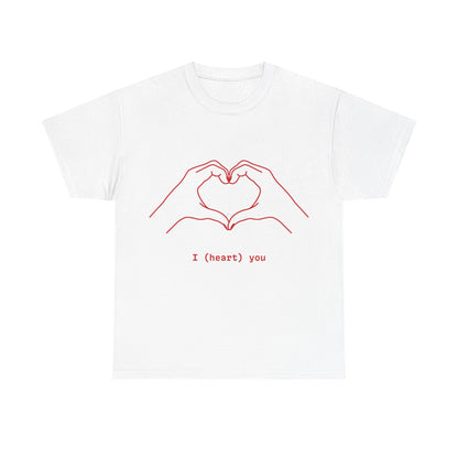 I ❤️ You – Unisex T-Shirt