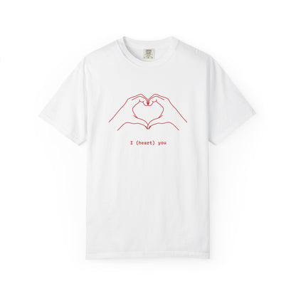 I (Heart) You Unisex T-Shirt