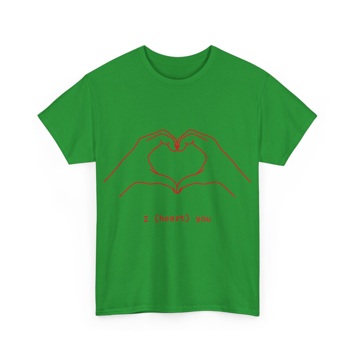 I ❤️ You – Unisex T-Shirt