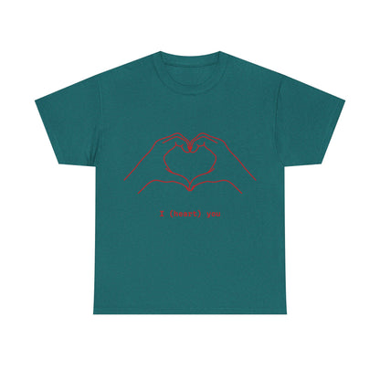 I ❤️ You – Unisex T-Shirt