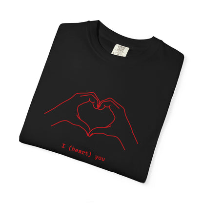 I (Heart) You Unisex T-Shirt