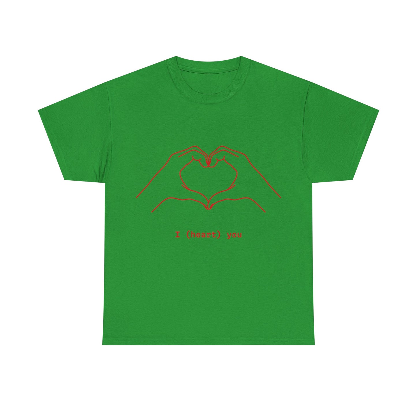 I ❤️ You – Unisex T-Shirt