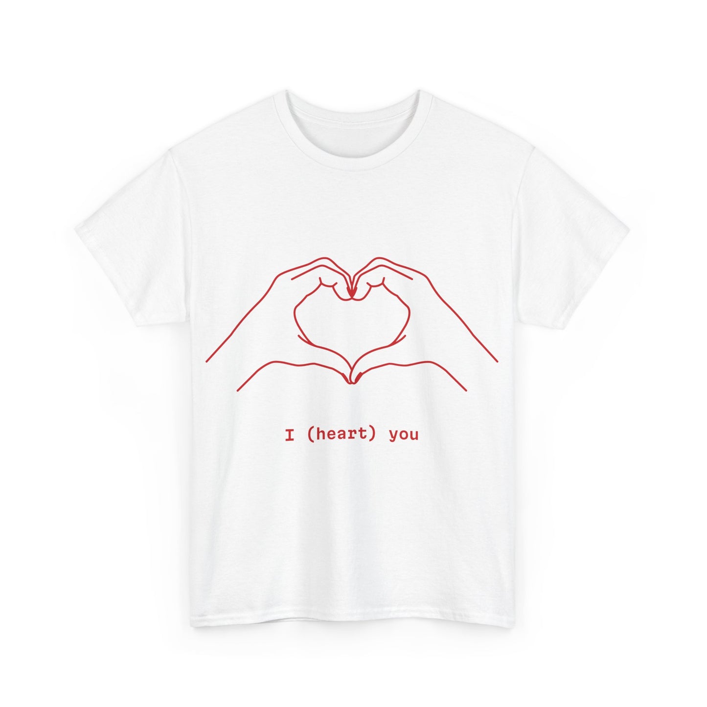 I ❤️ You – Unisex T-Shirt