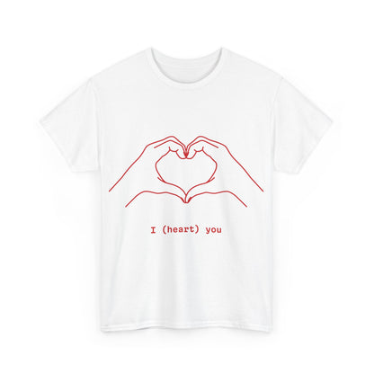 I ❤️ You – Unisex T-Shirt