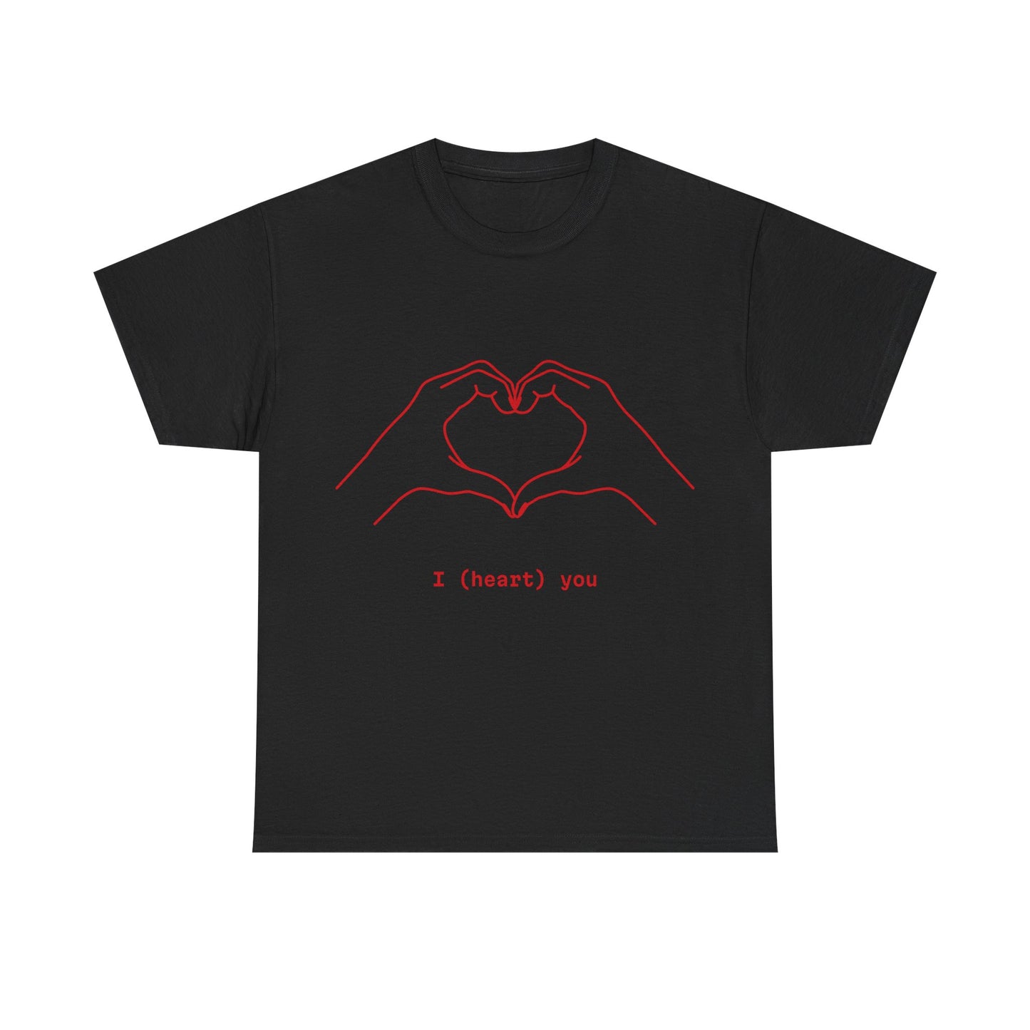 I ❤️ You – Unisex T-Shirt