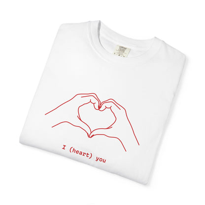 I (Heart) You Unisex T-Shirt