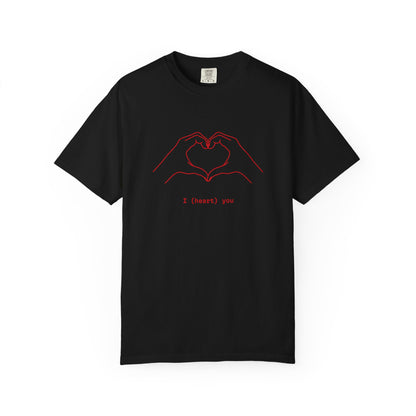 I (Heart) You Unisex T-Shirt