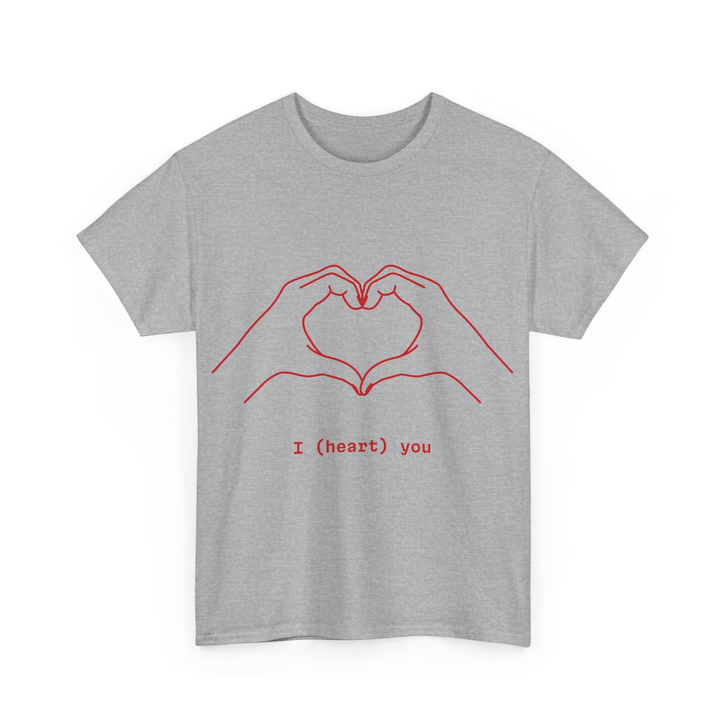 I ❤️ You – Unisex T-Shirt
