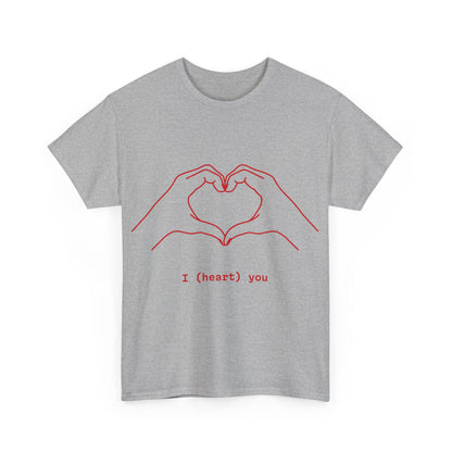 I ❤️ You – Unisex T-Shirt